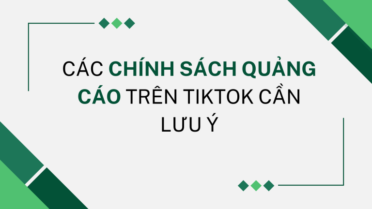 Các chính sách quảng cáo trên TikTok cần lưu ý